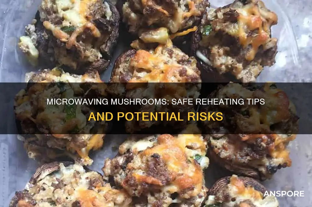 is it safe to reheat mushrooms in the microwave