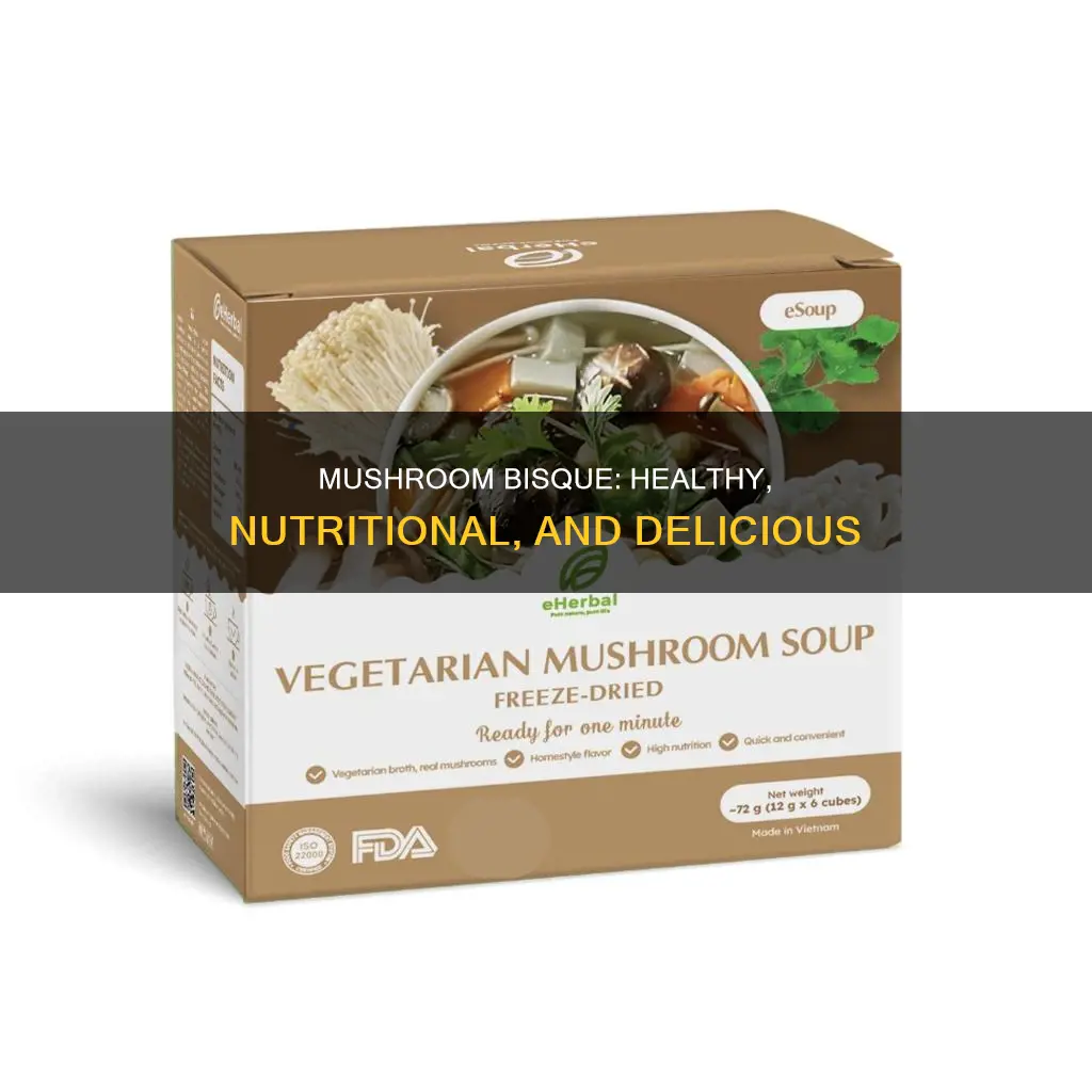 is mushroom bisque healthy