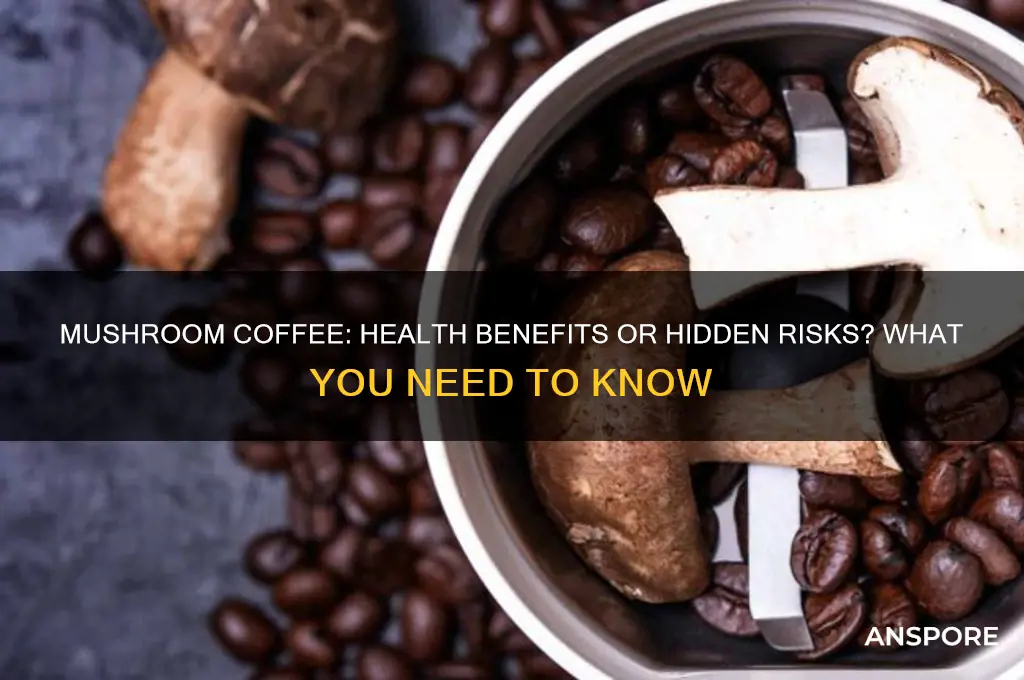 is mushroom coffee bad for you
