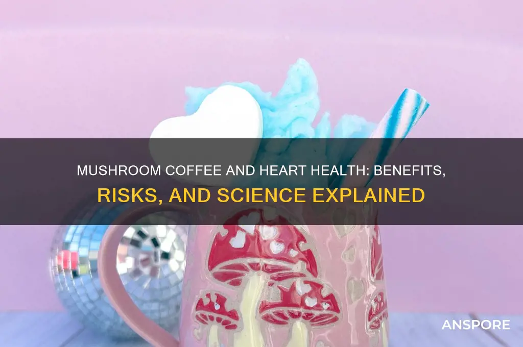 is mushroom coffee good for your heart