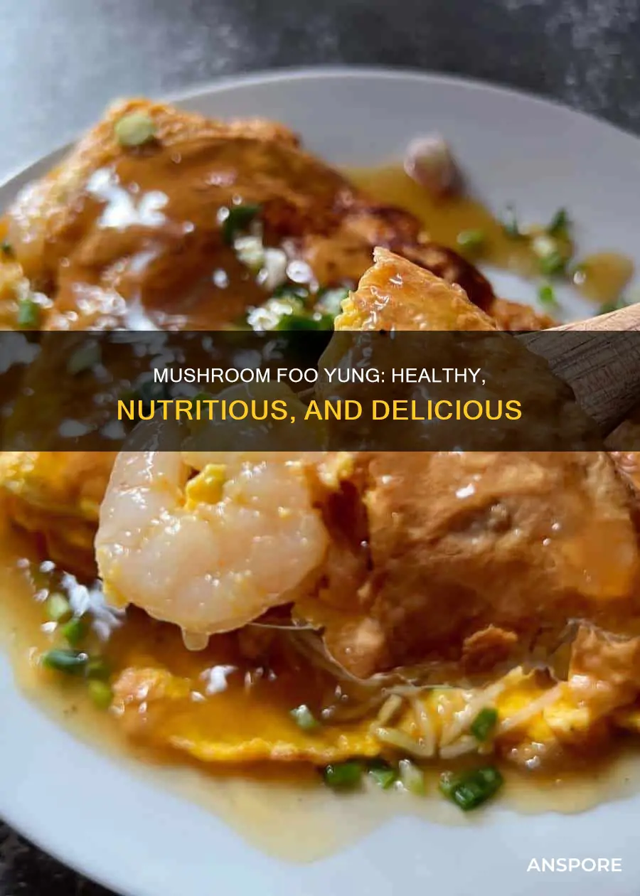 is mushroom foo yung healthy