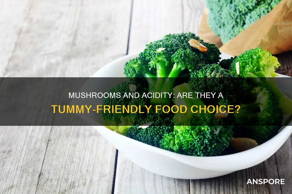 is mushroom good for acidity