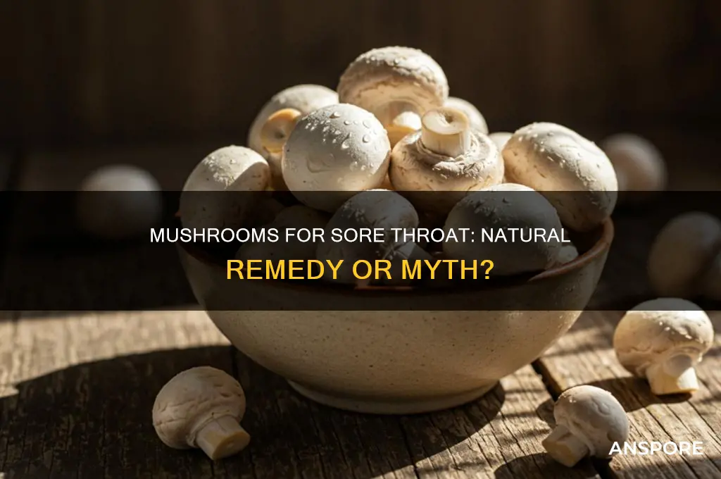 is mushroom good for sore throat
