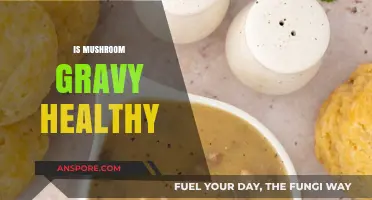Mushroom Gravy: Healthy or Not?