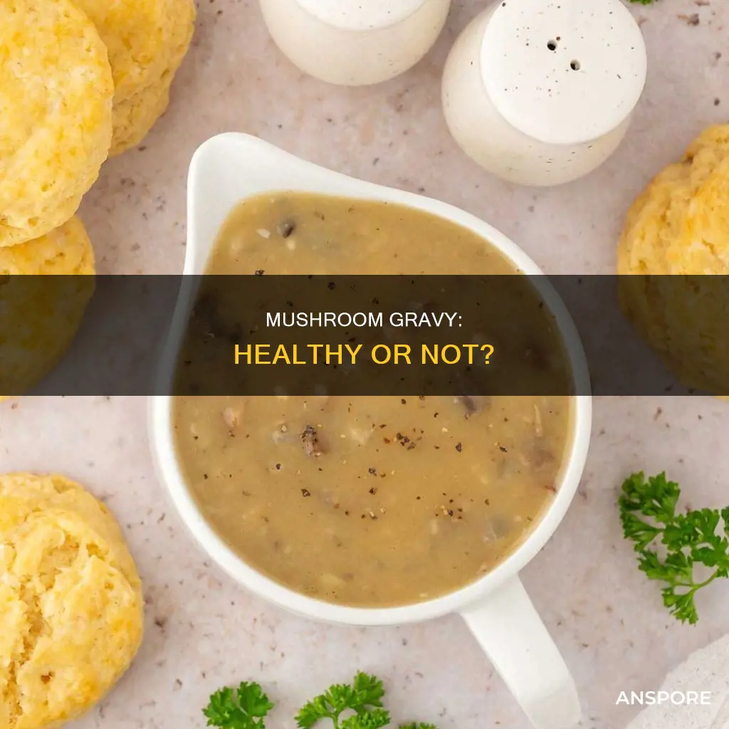 is mushroom gravy healthy
