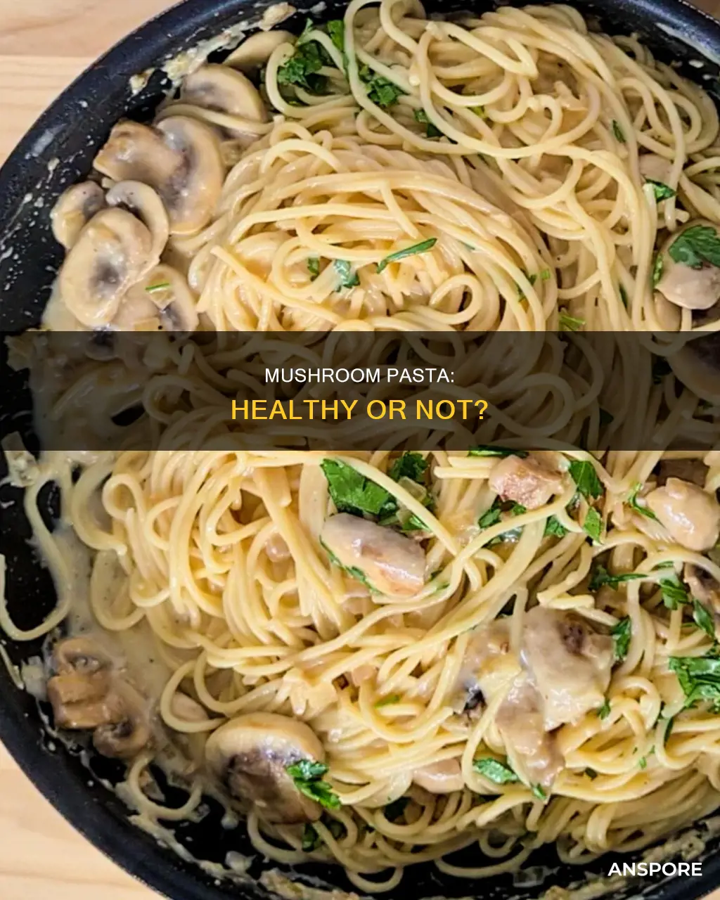 is mushroom pasta healthy