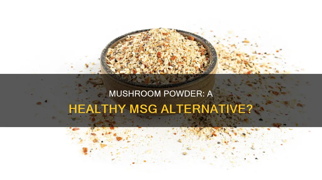 is mushroom powder msg