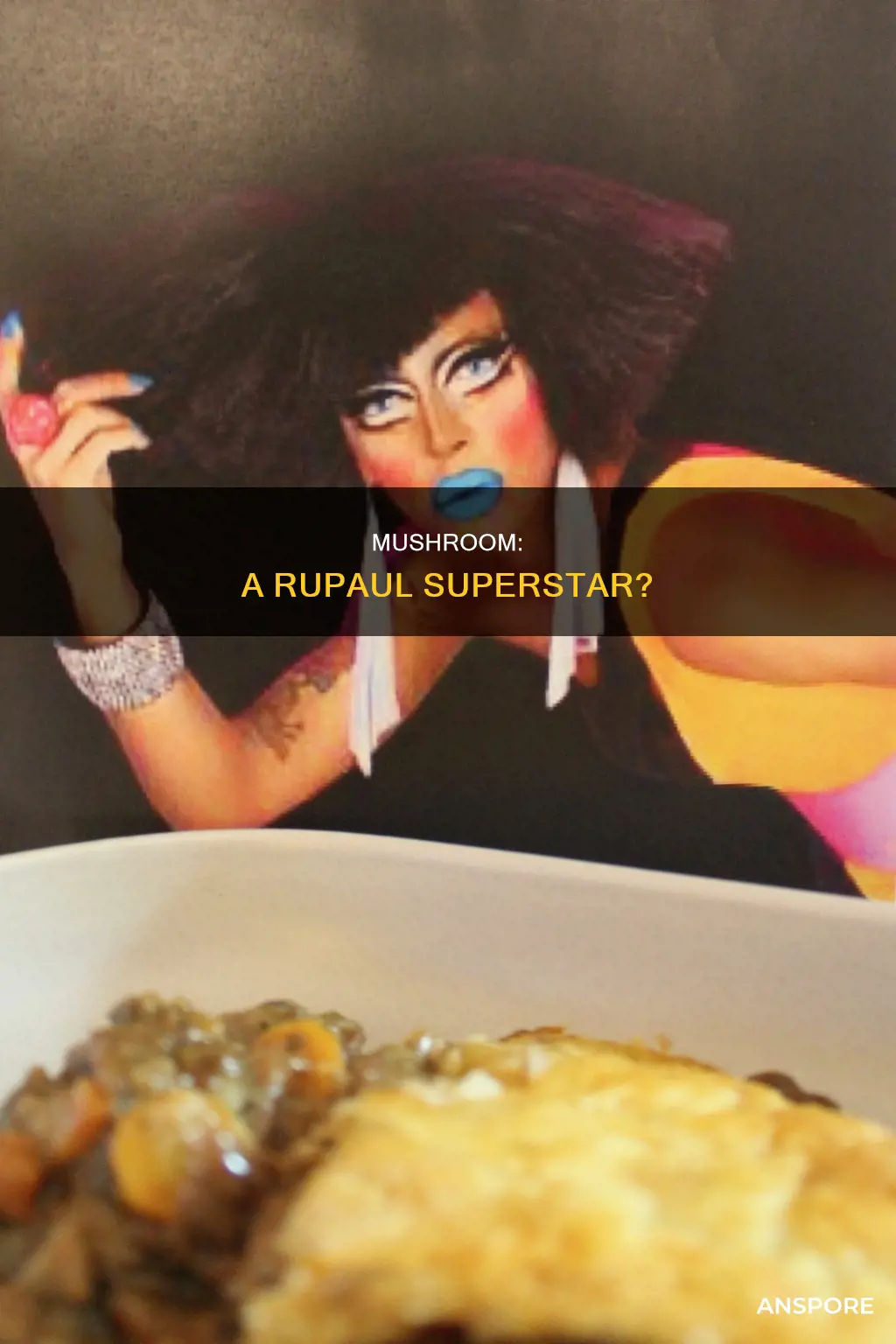 is mushroom rupaul