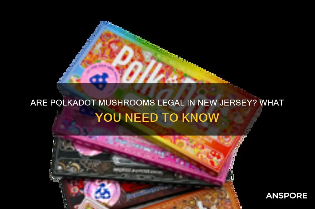 is mushrooms polkadot legal in nj