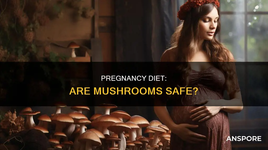 is mushrooms safe during pregnancy