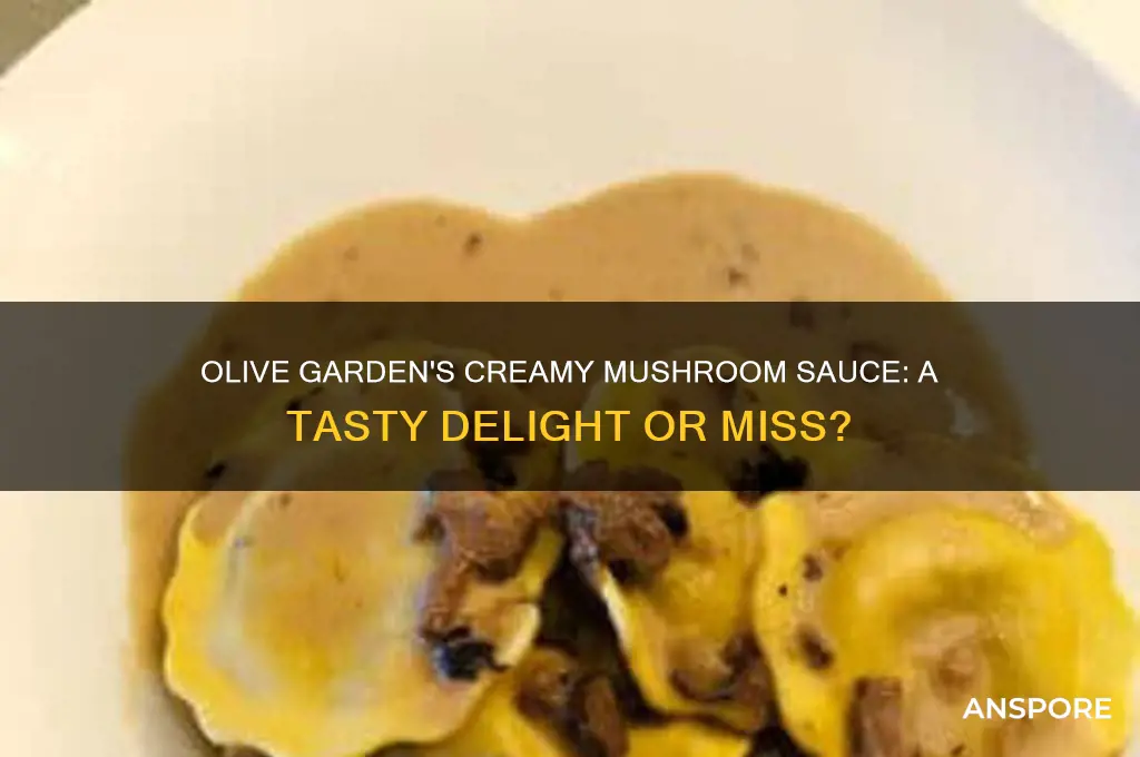 is olive garden creamy mushroom sauce good