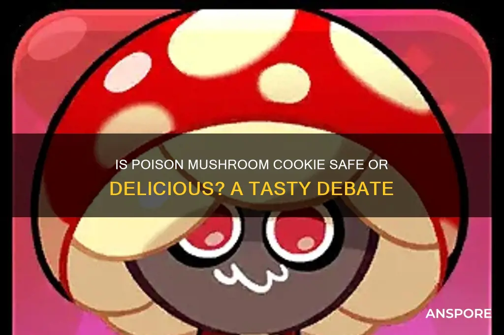 is poison mushroom cookie good