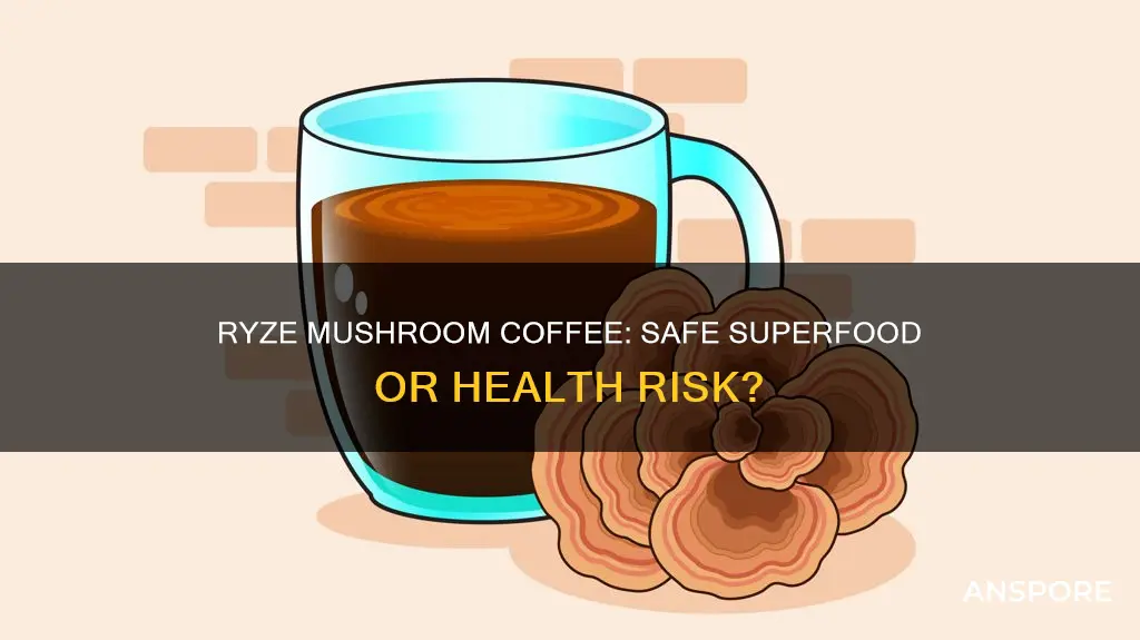is ryze mushroom coffee safe
