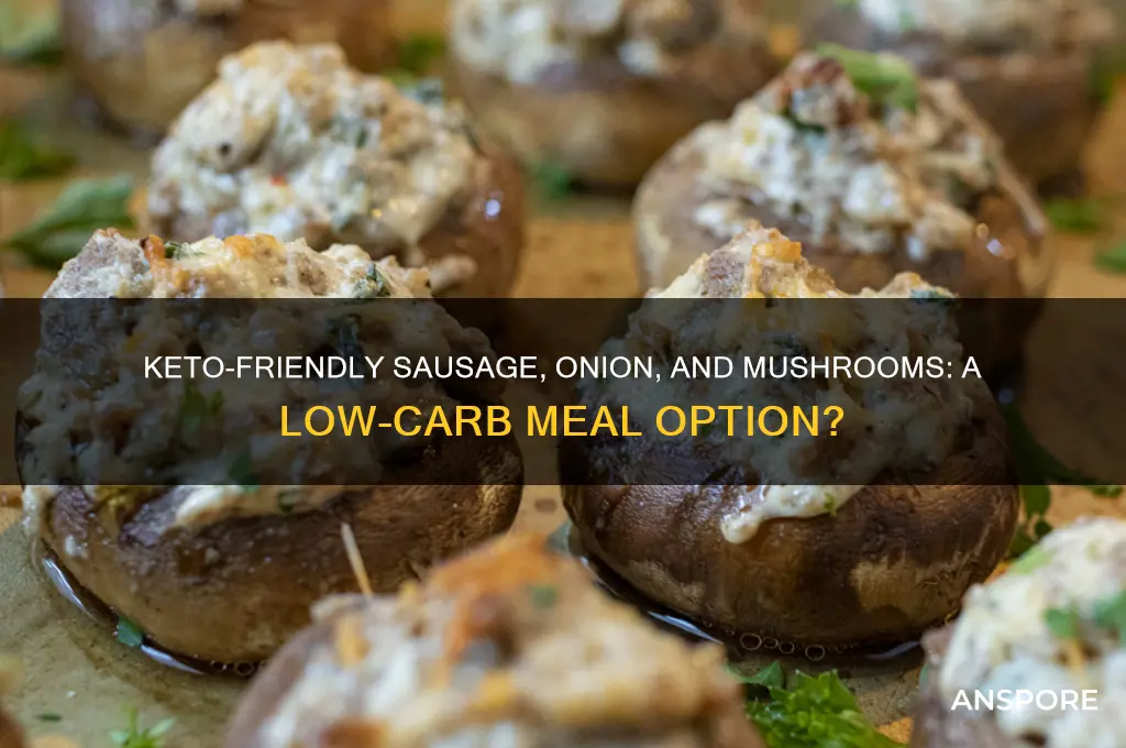 is sausage onion and mushrooms ok for keto diet