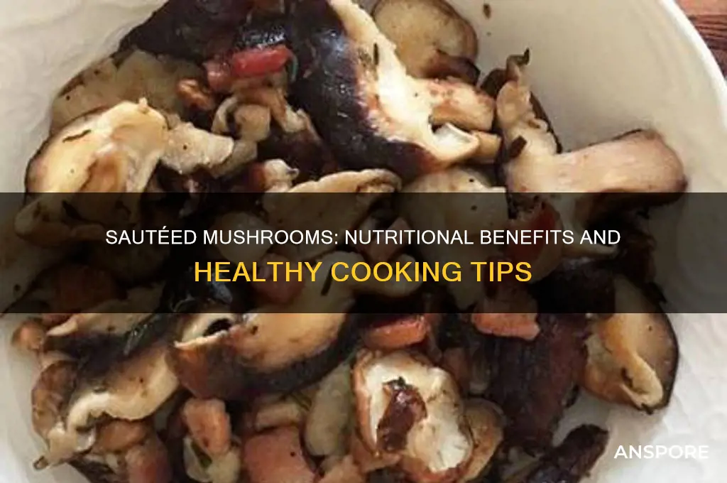 is sauteed mushrooms good for you