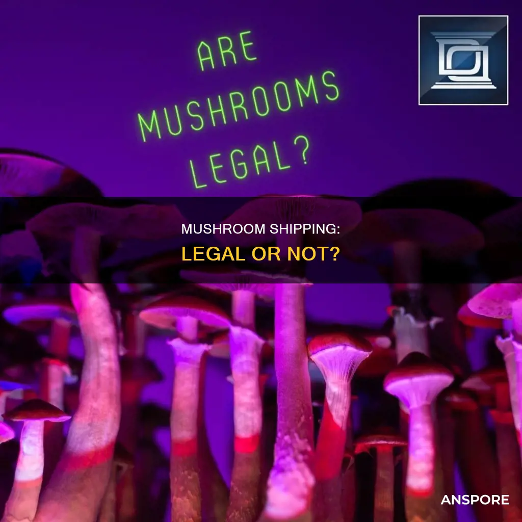 is shipping mushrooms illegal