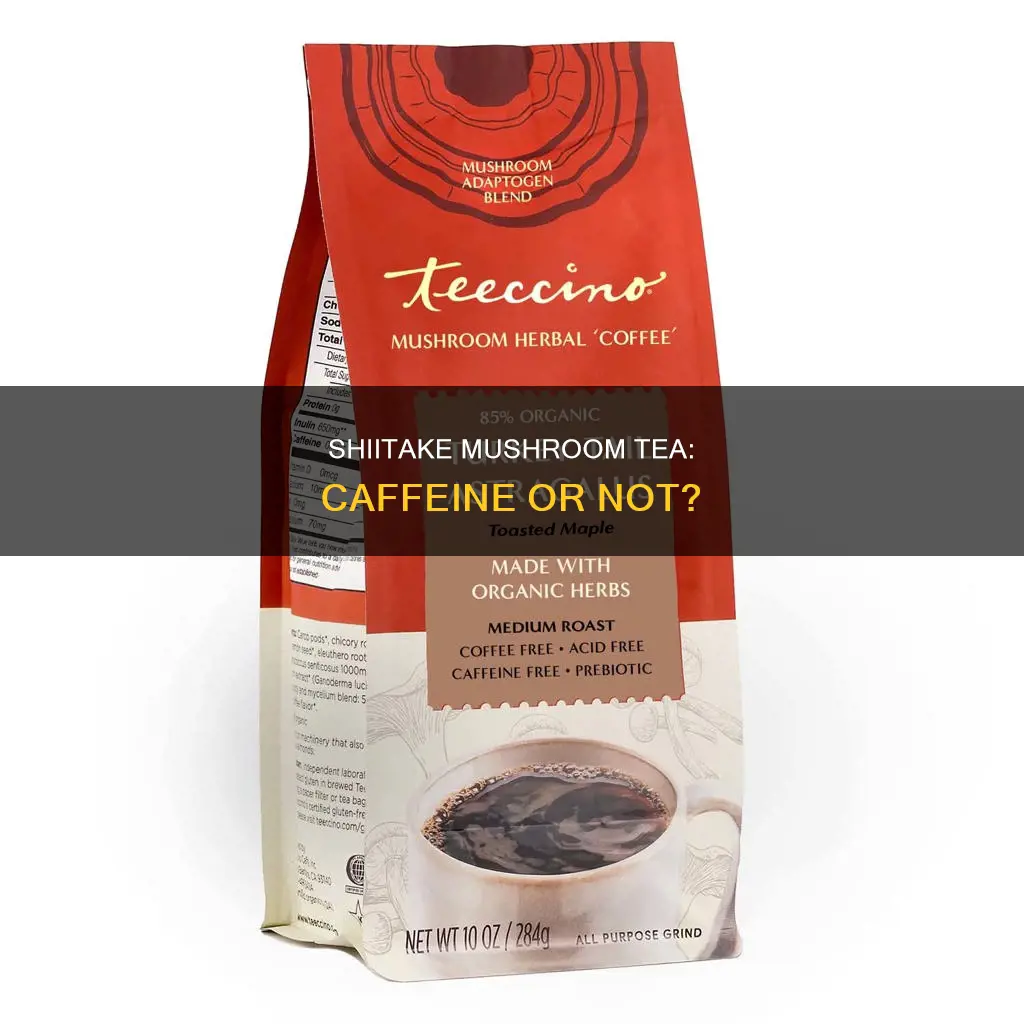 is shitake mushroom tea caffinated