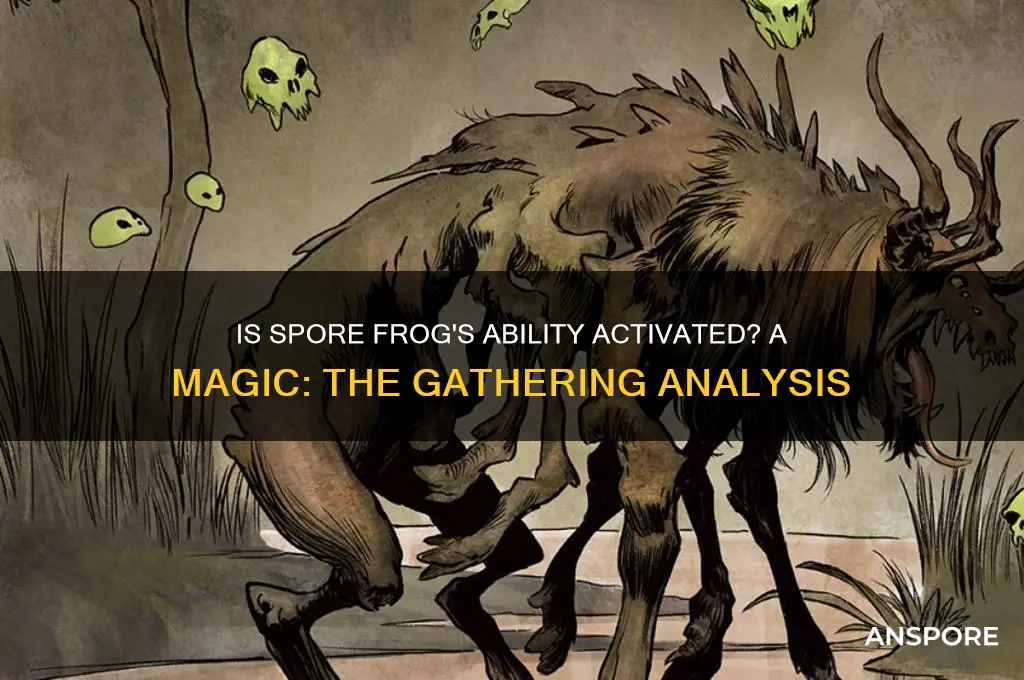 is spore frog an activated ability