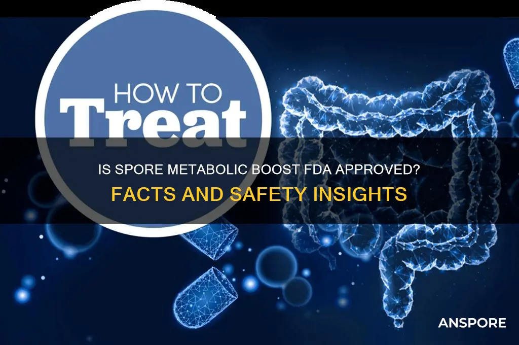 is spore metabolic boost fda approved