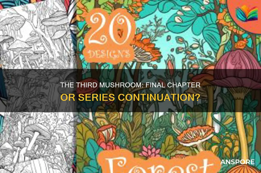 is the third mushroom the last book of the series