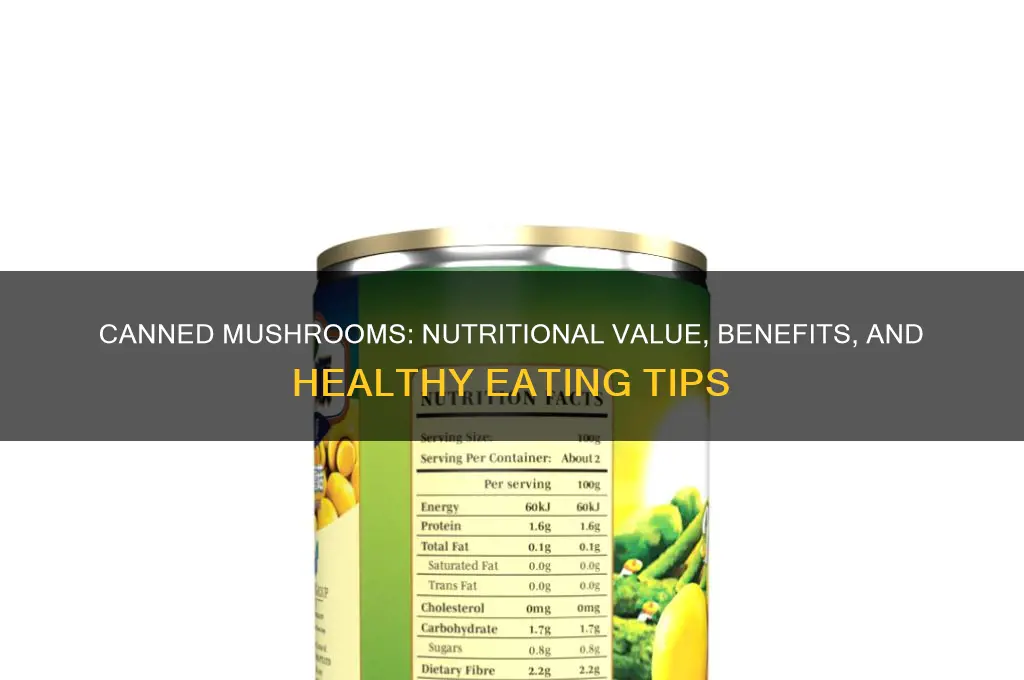 is there any nutritional value in canned mushrooms
