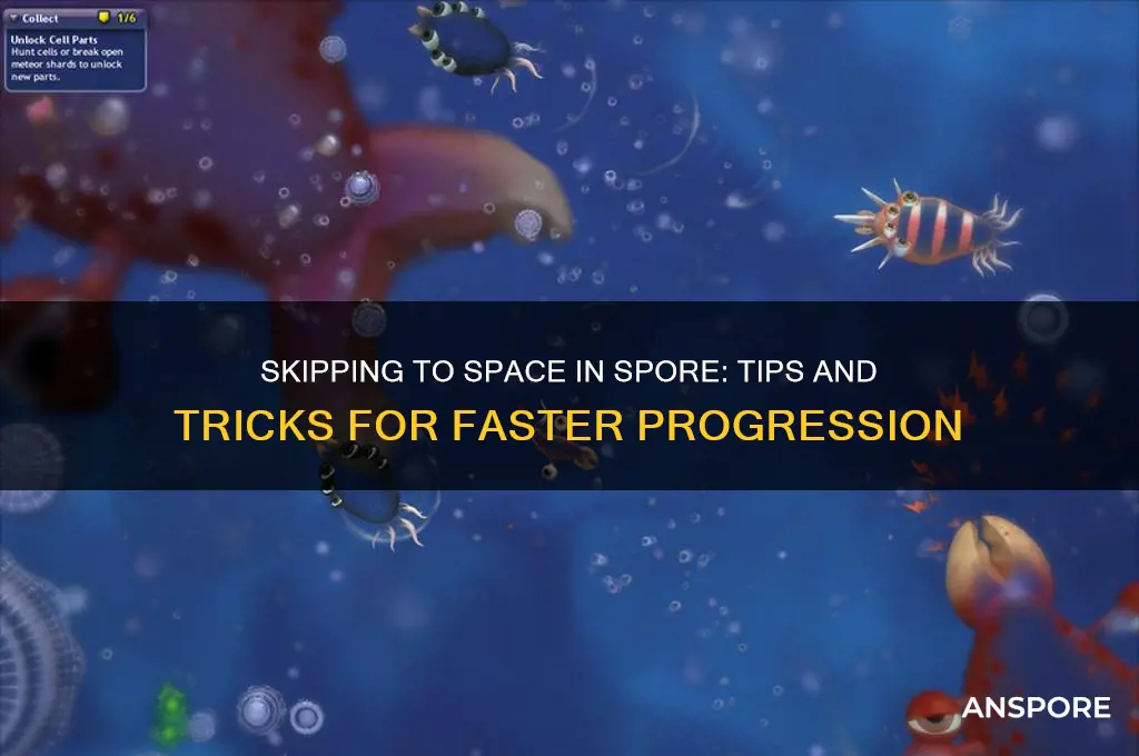 is there any way to skip to space in spore