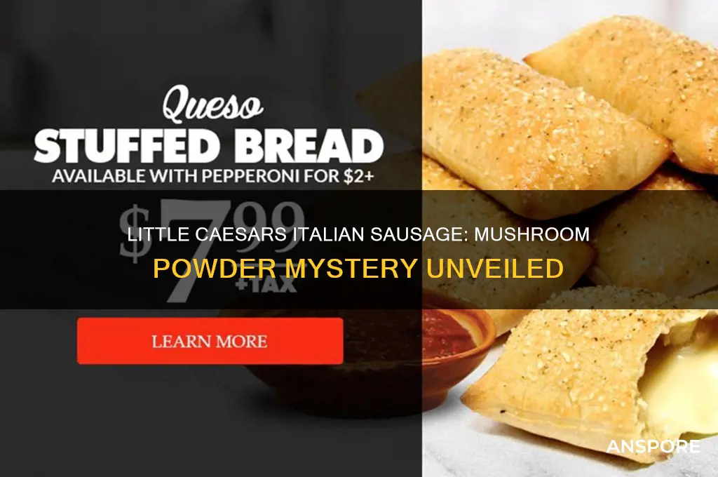 is there mushroom powder in little caesars italian sausage
