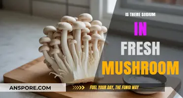Fresh Mushrooms and Sodium: Uncovering the Truth About Their Content