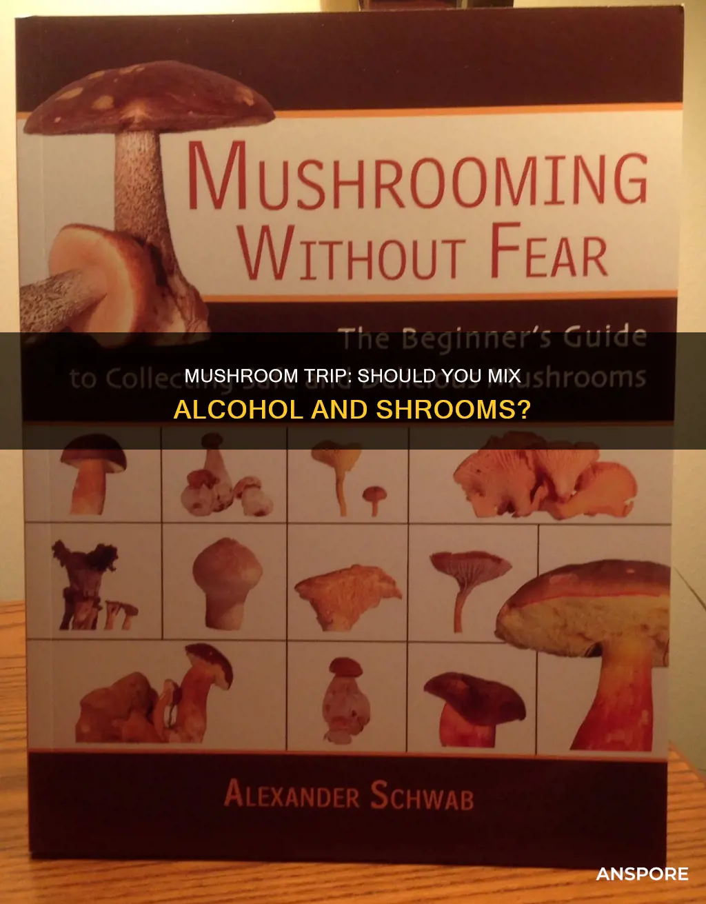 should i drink on mushrooms