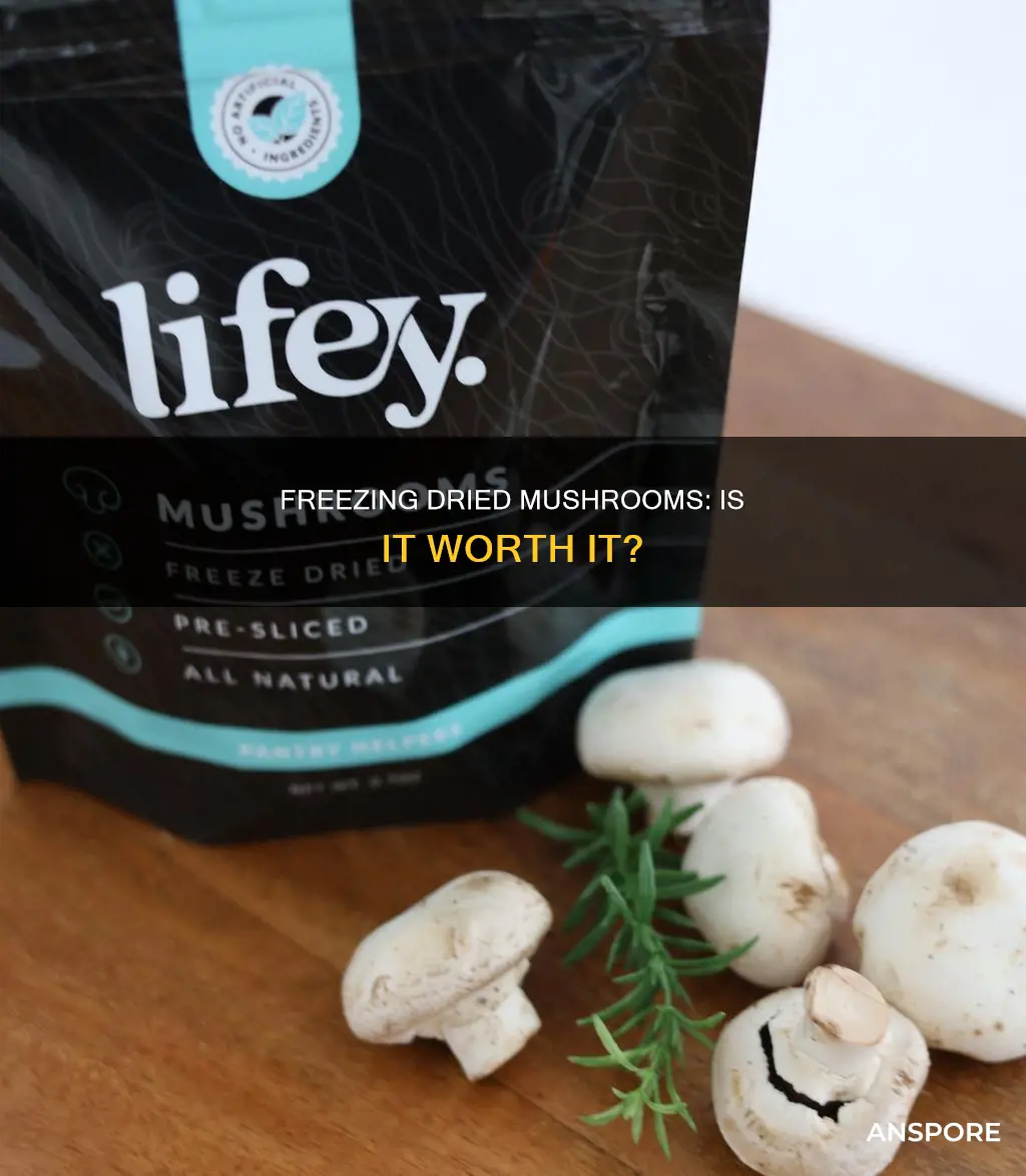 should i freeze dried mushrooms