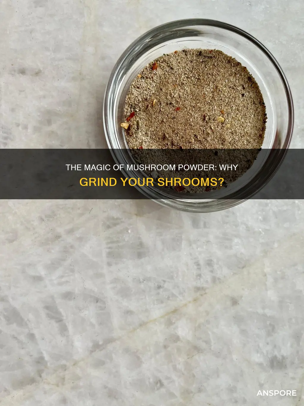 should i grind mushrooms