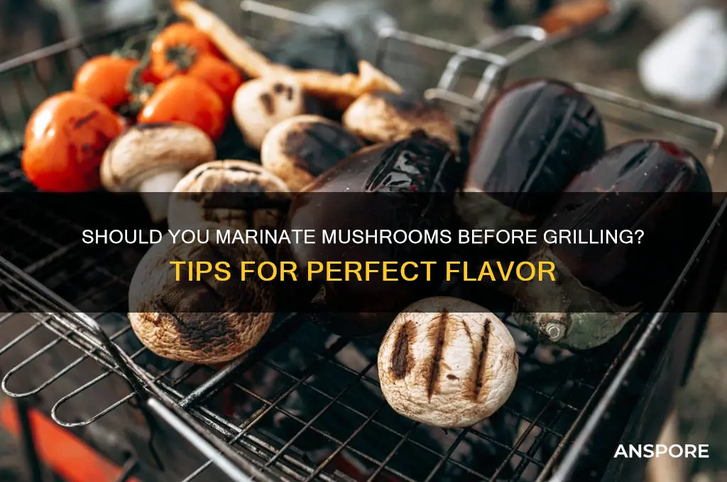 should i marinate mushrooms before grilling