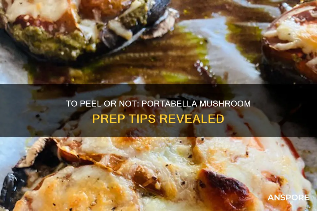 should i peel a portabella mushroom