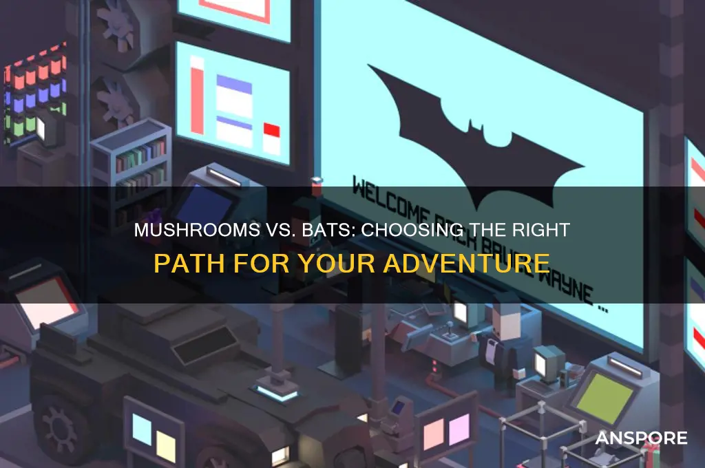 should i pick mushrooms or bats