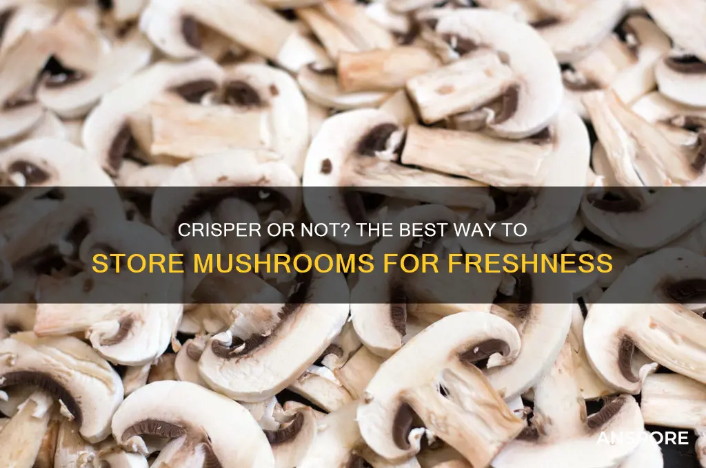 should i put mushrooms in the crisper