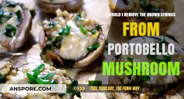 Should You Remove Brown Strings from Portobello Mushrooms? A Guide