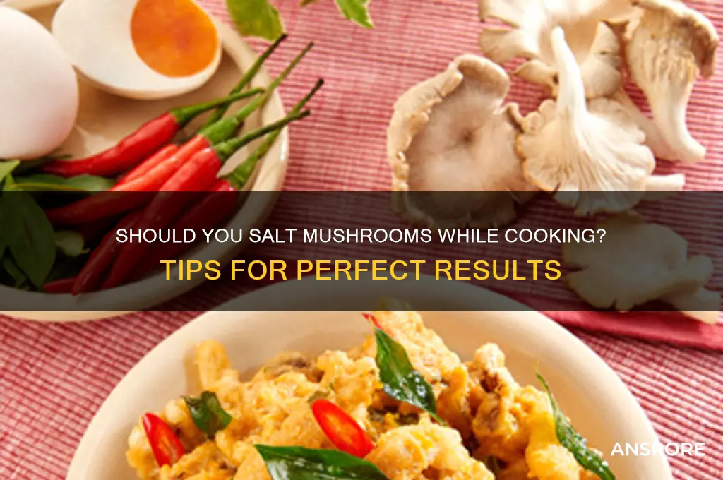 should i salt mushrooms while cooking