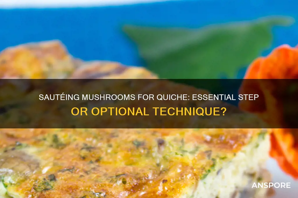 should i saute mushrooms for quiche