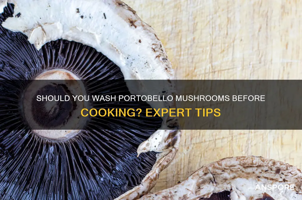 should i wash portobello mushrooms before cooking