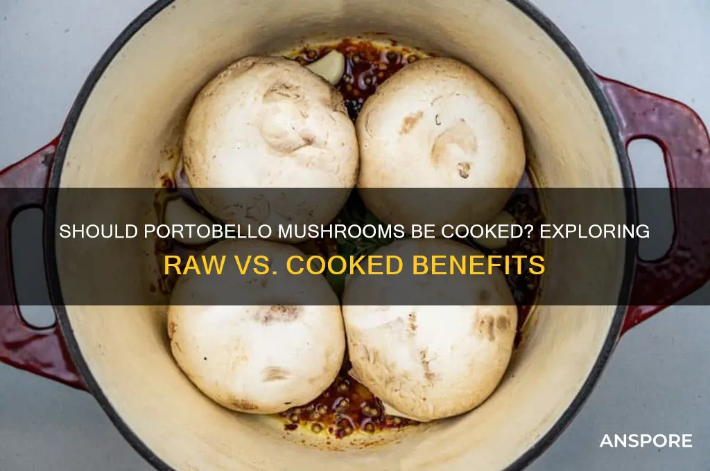 should portobello mushrooms be cooked