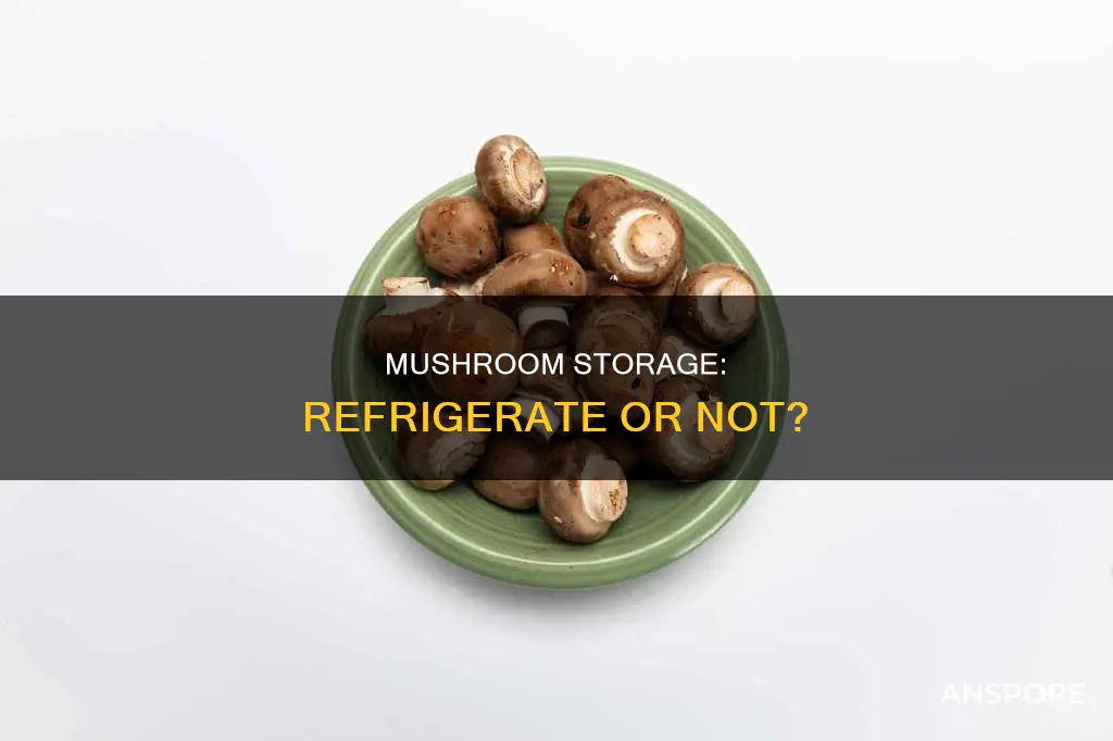 should sliced mushrooms be refrigerated