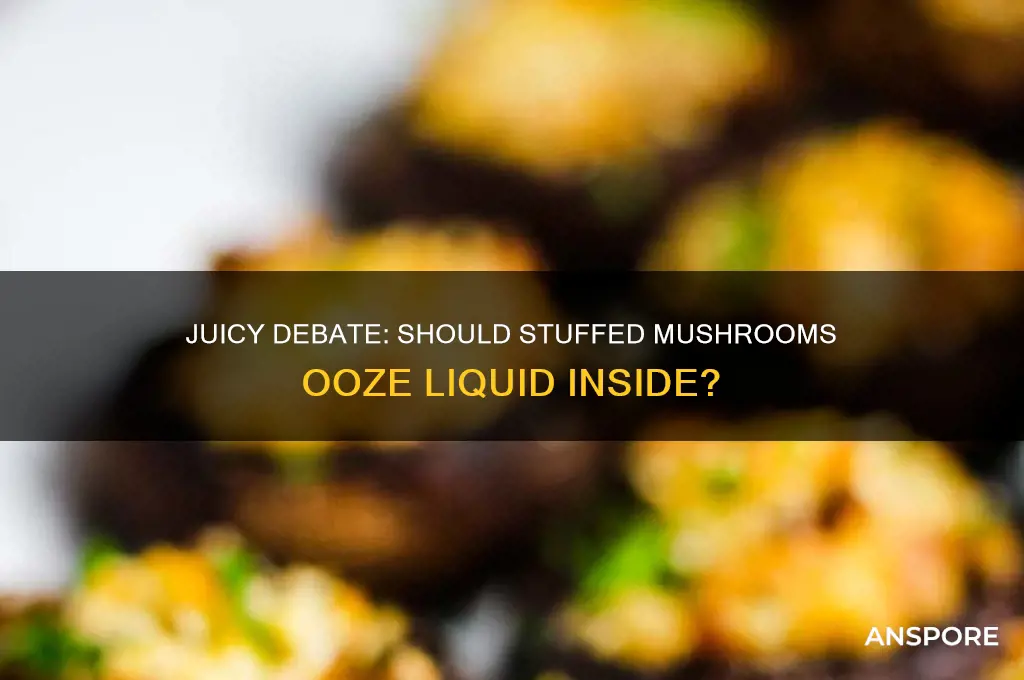 should stuffed mushrooms have juice inside