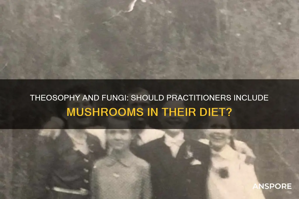 should theosophists eat mushrooms