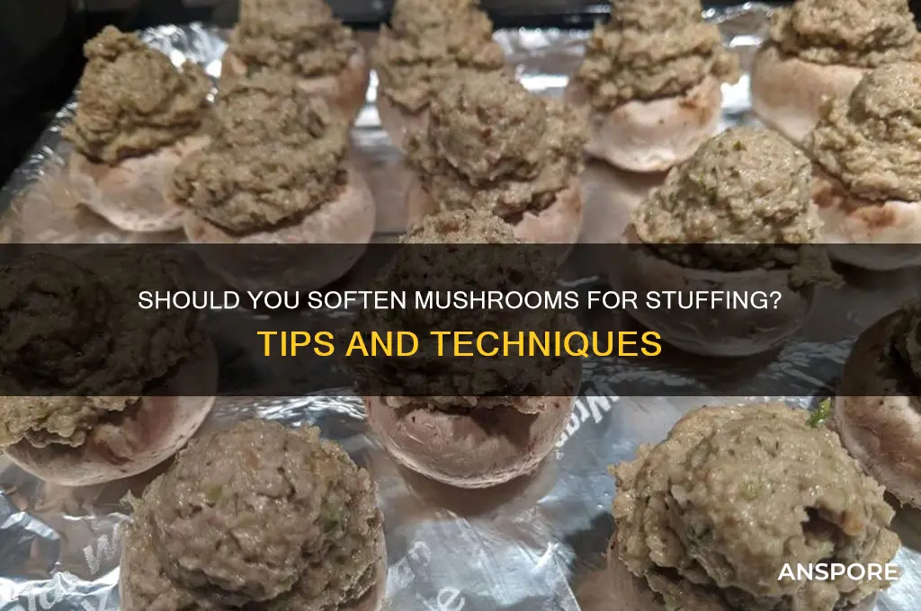 should you soften mushrooms for stuffing
