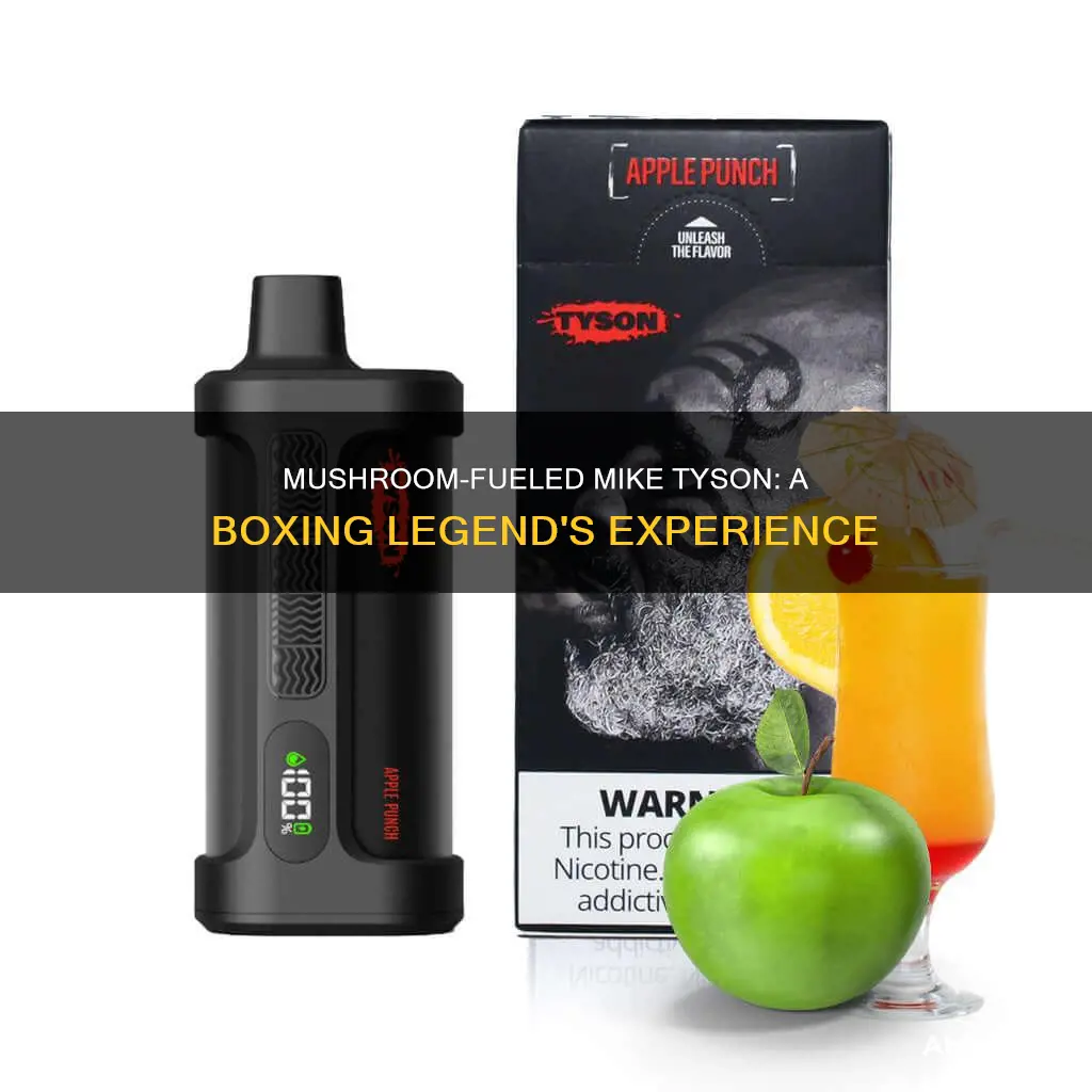 was mike tyson on mushrooms