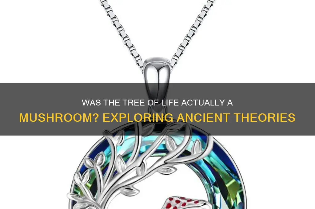 was the tree of life a mushroom