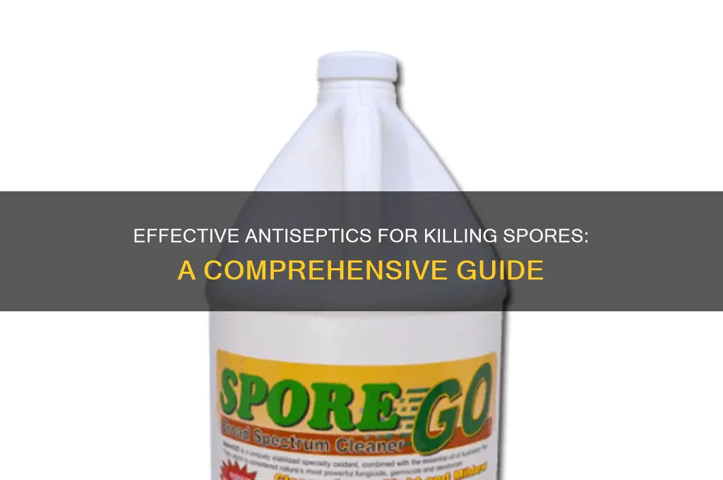 what antiseptic kills spores