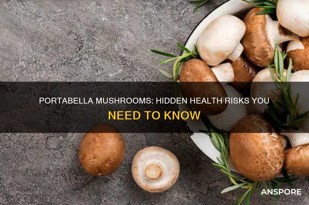 what are the dangers of eating portabella mushrooms