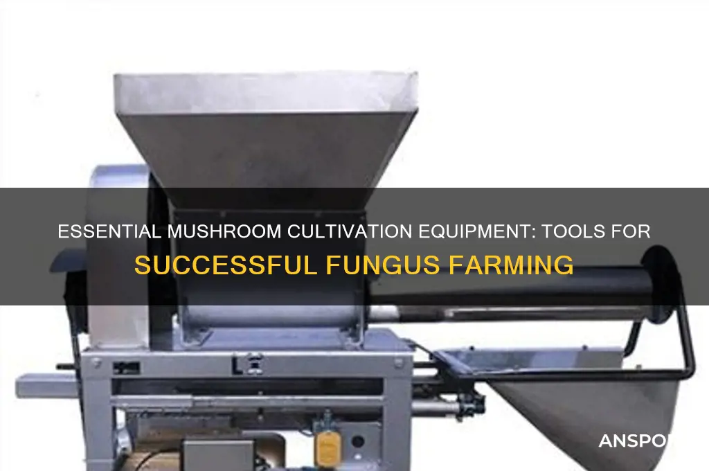 what are the equipments required for mushroom cultivation