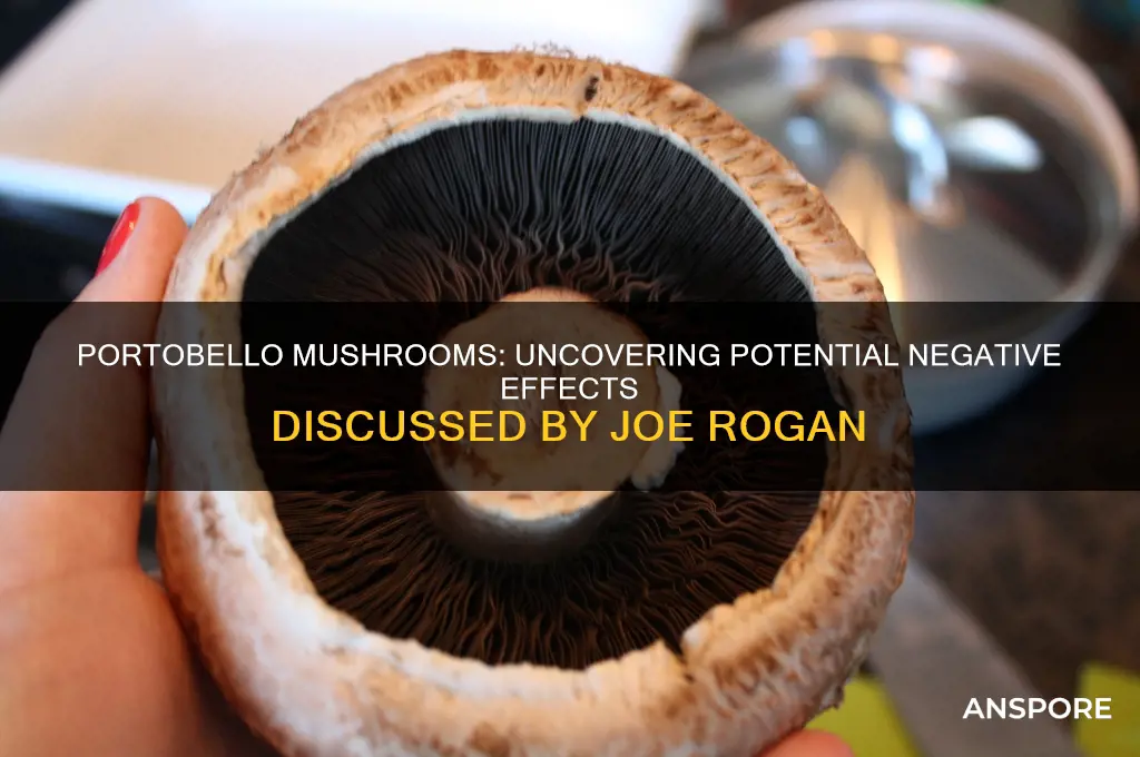 what are the negative effects of portobello mushrooms joe rogan